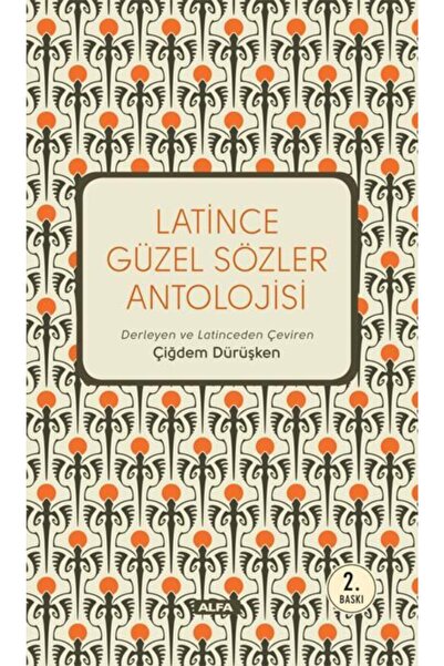 Alfa Yayınları Çiğdem Dürüşken Latince Güzel Sözler Antolojisi Veritas Kitabı Türkçe Ciltsiz
