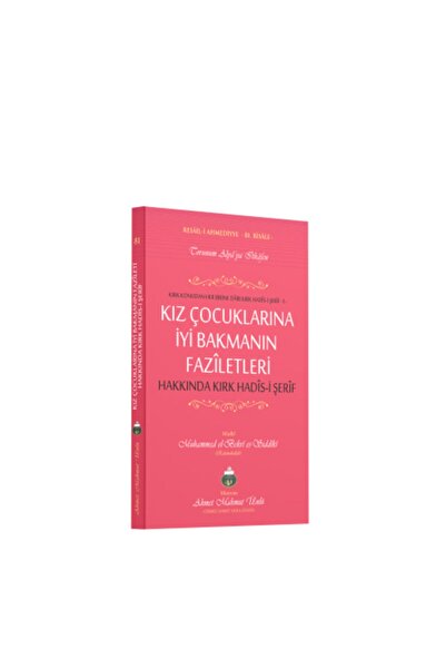 Cübbeli Ahmet Hoca Yayıncılık Kız Çocuklarına Iyi Bakmanın Faziletleri Hakkın...