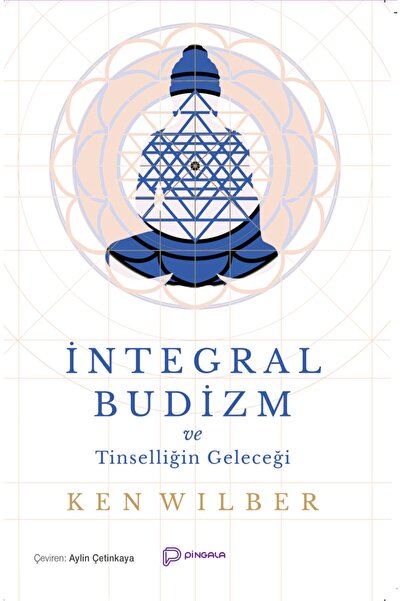 pingala yayınevi Integral Budizm Ve Tinselliğin Geleceği - Ken Wilber