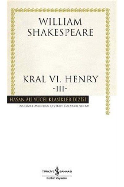 TÜRKİYE İŞ BANKASI KÜLTÜR YAYINLARI Kral 6. Henry - 1 - William Shakespeare