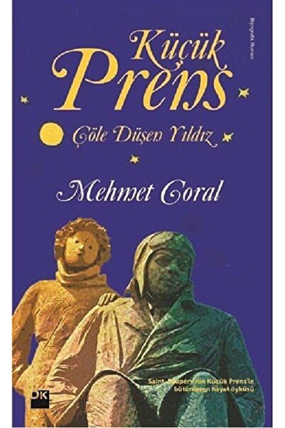 Doğan Kitap Küçük Prens - Çöle Düşen Yıldız - Mehmet Coral -
