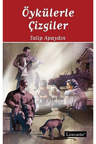 Literatür Yayıncılık Öykülerle Çizgiler (eski Yeni Öykülerden Bir Seçki)