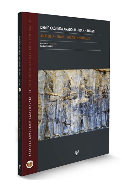 Ege Yayınları Tarihsel Arkeoloji Çalışmaları Iı Demir Çağında Anadolu - Iran ...