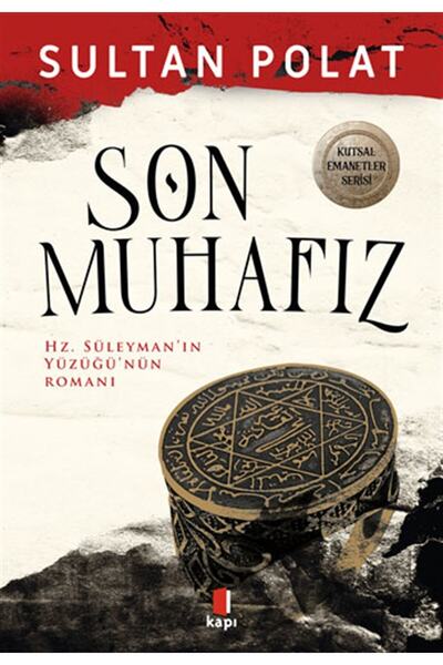 Kapı Yayınları Son Muhafız - Hz. Süleyman ın Yüzüğü nün Romanı