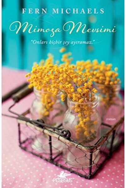 Pegasus Yayınları Mimoza Mevsimi - Fern Michaels
