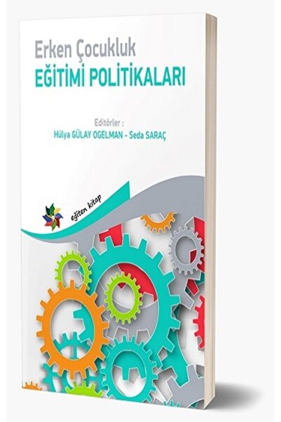 Eğiten Kitap Erken Çocukluk Eğitimi Politikaları & Hülya Gülay Ogelman - Seda...