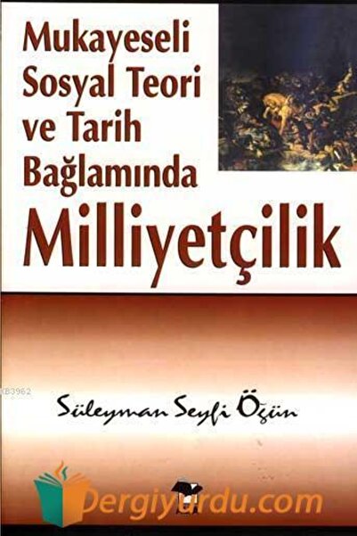 Alfa Yayınları Mukayeseli Sosyal Teori Ve Tarih Bağlamında Milliyetçilik