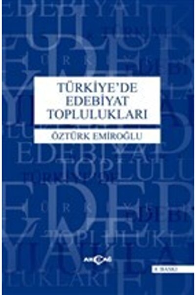 Akçağ Yayınları Türkiye’de Edebiyat Toplulukları