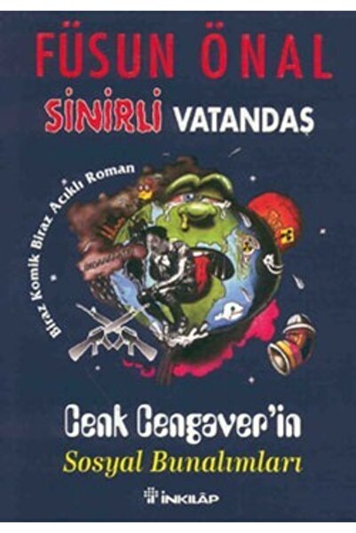 İnkılap Kitabevi Sinirli Vatandaş Cenk Cengaver’in Sosyal Bunalımları Biraz Komik, Biraz Acıklı Roman