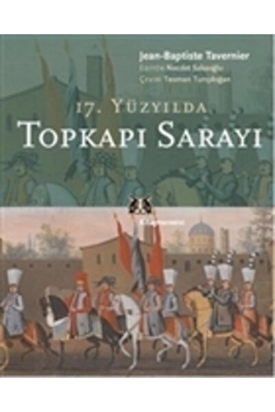 Kitap Yayınevi 17. Yüzyılda Topkapı Sarayı / Jean-baptiste Tavernier / / 9789756051610