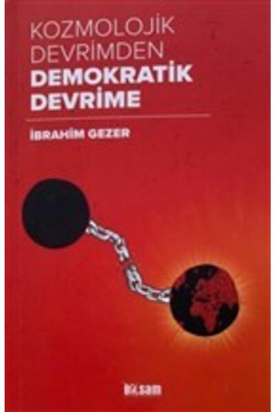 Bilsam Yayınları Kozmolojik Devrimden Demokratik Devrime İbrahim Gezer 978605...