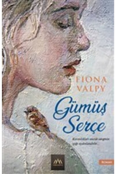 Arkadya Yayınları Gümüş Serçe Fiona Valpy