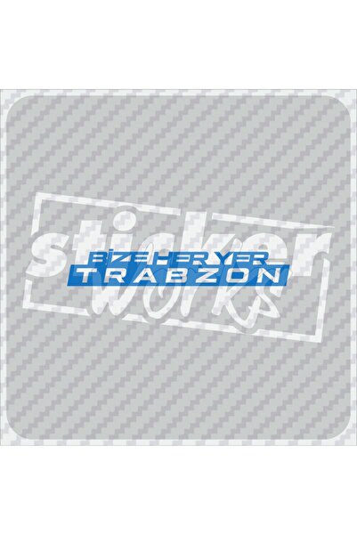 Sticker Works Parbriz Us Every Place Trabzon Sticker