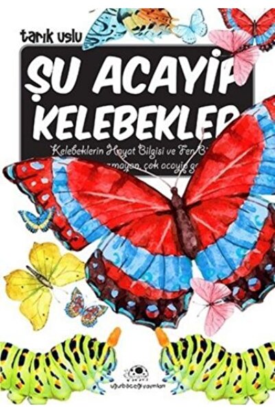 Uğurböceği Yayınları Şu Acayip Kelebekler