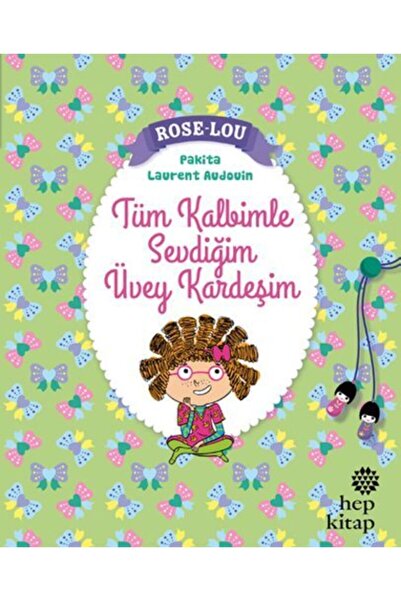 Hep Kitap Rose - Lou: Tüm Kalbimle Sevdiğim Üvey Kardeşim / Pakita / Hep Kita...