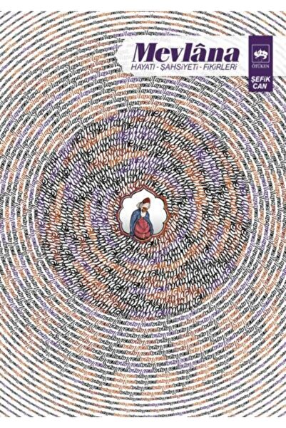 Ötüken Neşriyat Mevlana Hayatı - Şahsiyeti - Fikirleri