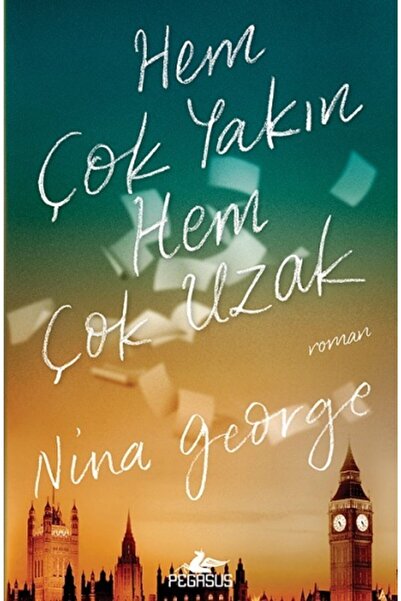 Pegasus Yayınları Hem Çok Yakın Hem Çok Uzak – Nina George