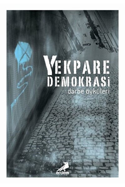 Erdem Yayınları Yekpare Demokrasi Darbe Öyküleri