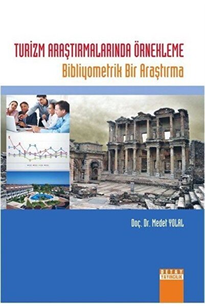 Detay Yayıncılık Turizm Araştırmalarında Örnekleme Bibliyometrik Bir Araştırma