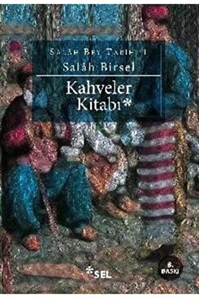 Sel Yayıncılık Kahveler Kitabı / Salah Bey Tarihi 1