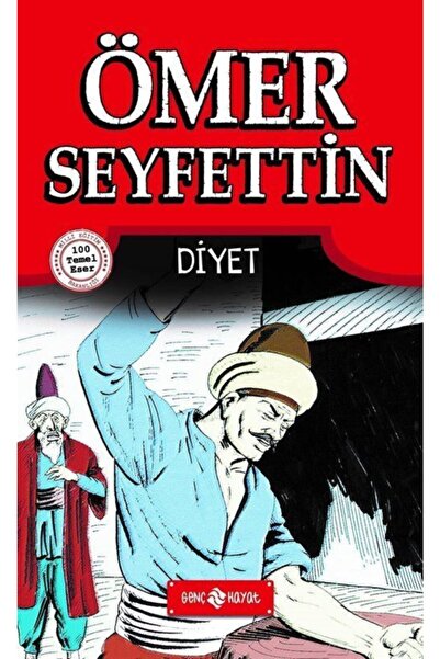 Genç Hayat Diyet / Ömer Seyfettin Hikayeleri 1