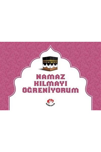 Fazilet Çocuk Yayınevi Namaz Kılmayı Öğreniyorum (KIZLAR İÇİN) Kolektif - Kol...