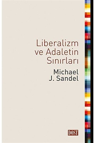 Dost Kitabevi Yayınları Liberalizm Ve Adaletin Sınırları / Michael J. Sandel ...