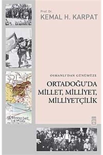 Timaş Yayınları Osmanlı'dan Günümüze Ortadoğu'da Millet, Milliyet, Milliyetçi...