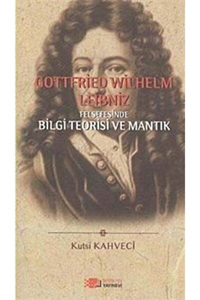 Genel Markalar Gottfried Wilhelm Leibniz Felsefesinde Bilgi Teorisi Ve Mantık