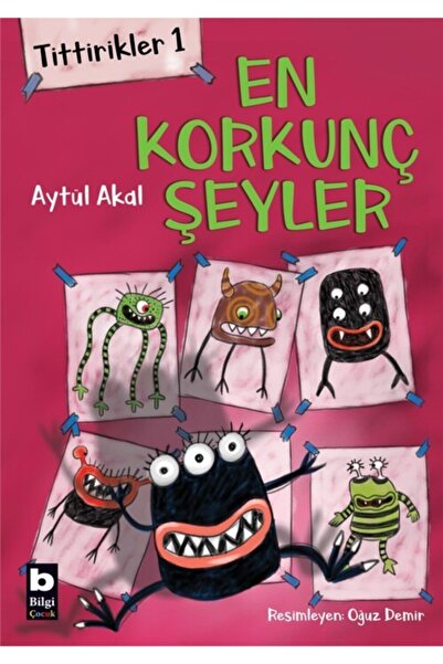 Bilgi Yayınevi Tittirikler 1 - En Korkunç Şeyler Aytül Akal Kitabı 36 Sayfa B...