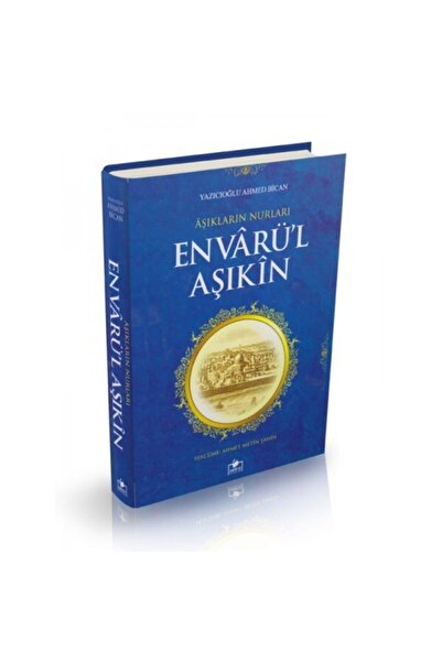 Merve Yayınları Kıda K11 Aşıkların Nurları Envarü'l Aşıkın - Yazıcıoğlu Ahmed...