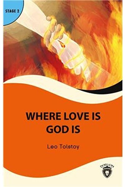 Dorlion Yayınları Where Love Is God Is Stage 2 - Lev Nikolayeviç Tolstoy 9786...
