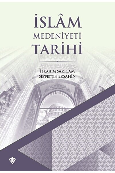 GokcemStores İslam Medeniyeti Tarihi - Ibrahim Sarıçam / Türkiye Diyanet Vakf...