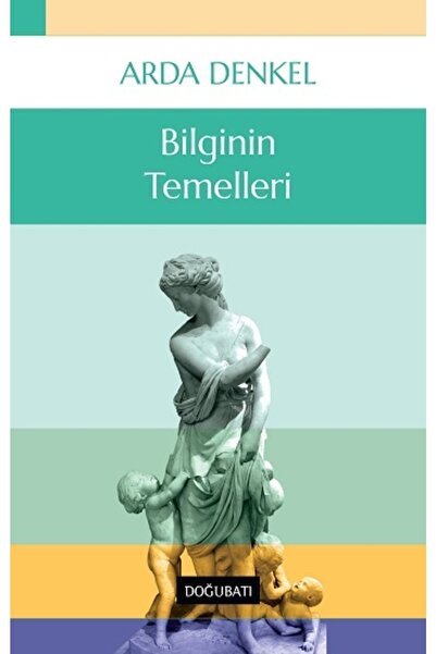 Doğu Batı Yayınları Bilginin Temelleri Arda Denkel Kitabı 183 Sayfa Doğu Batı...