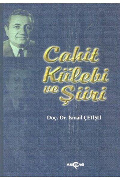 Akçağ Yayınları Cahit Külebi Ve Şiiri