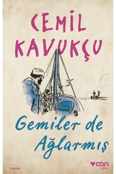 CAN Gemiler De Ağlarmış