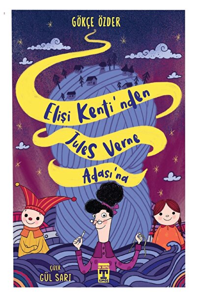 Genç Timaş Elişi Kenti Nden Jules Verne Adası Na Gökçe Özder