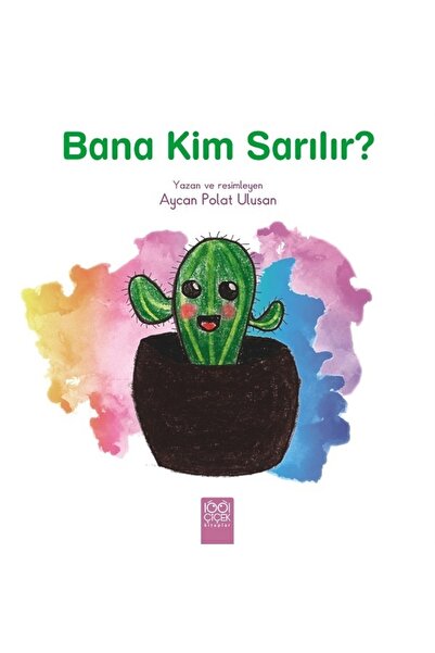 1001 Çiçek Kitaplar Bana Kim Sarılır?