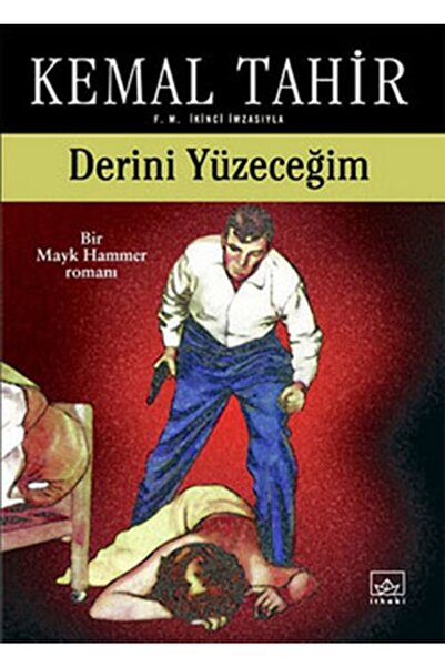 İthaki Yayınları Derini Yüzeceğim - Bir Mayk Hammer Romanı