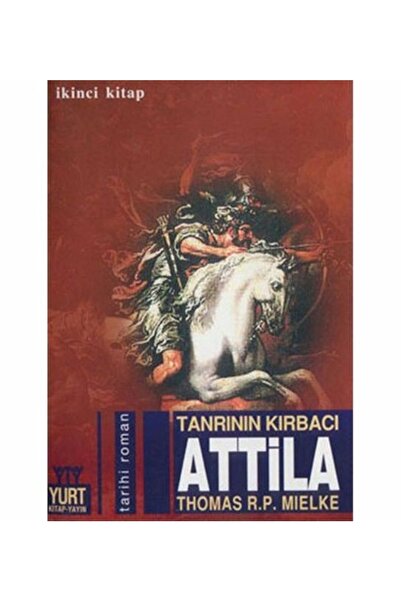 Genel Markalar Tanrının Kırbacı Attila 2 Thomas R. P. Mielke