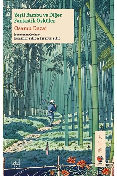 İthaki Yayınları Yeşil Bambu Ve Diğer Fantastik Öyküler - - Osamu Dazai Kitabı