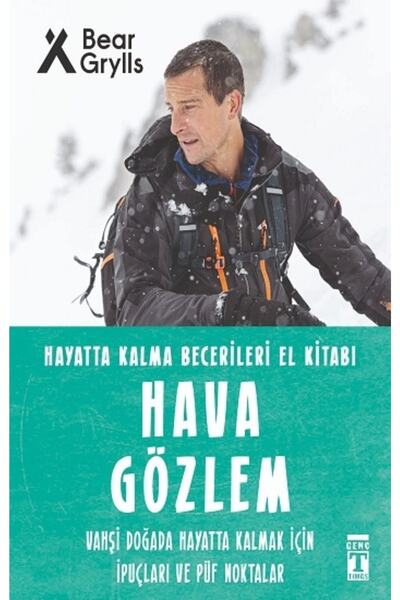 Genç Timaş Hava Gözlem - Hayatta Kalma Becerileri El Kitabı Bear Grylls