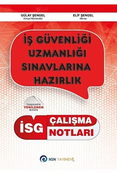 NSN YAYINEVİ İSG İş Güvenliği Uzmanlığı Çalışma Notları / Gülay Şengel / NSN ...