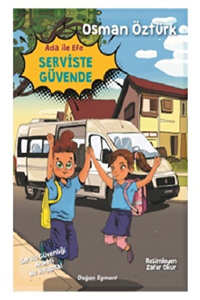 Doğan Çocuk Ada İle Efe Serviste Güvende / Osman Öztürk / Doğan Egmont Yayınc...