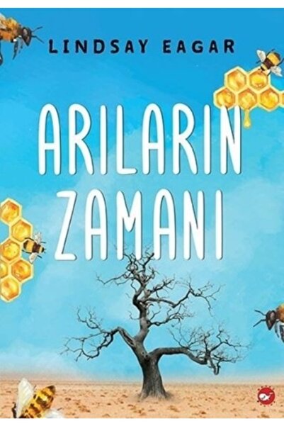 Beyaz Balina Yayınları Arıların Zamanı kitabı güncel Lindsay Eagar Çocuk ve G...