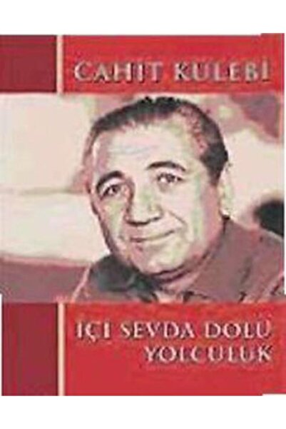 Bilgi Yayınevi İçi Sevda Dolu Yolculuk Cahit Külebi