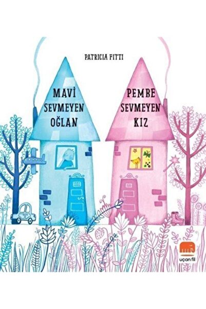 Uçan Fil Yayınları Mavi Sevmeyen Oğlan Pembe Sevmeyen Kız