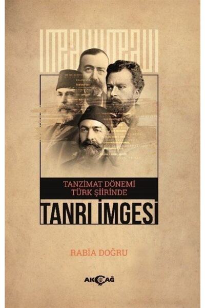 Akçağ Yayınları Tanzimat Dönemi Türk Şiirinde Tanrı Imgesi