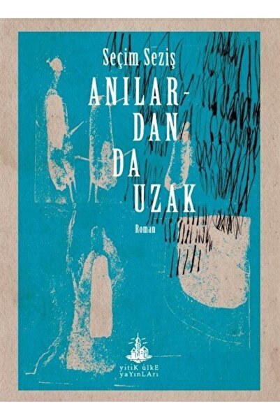Yitik Ülke Yayınları Anılardan Da Uzak