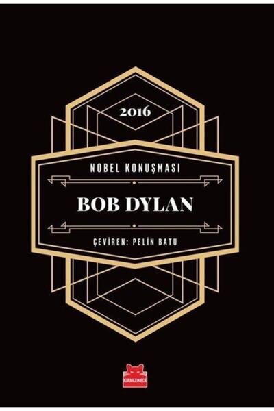 Kırmızı Kedi Yayınevi Nobel Konuşması Bob Dylan / Bob Dylan /